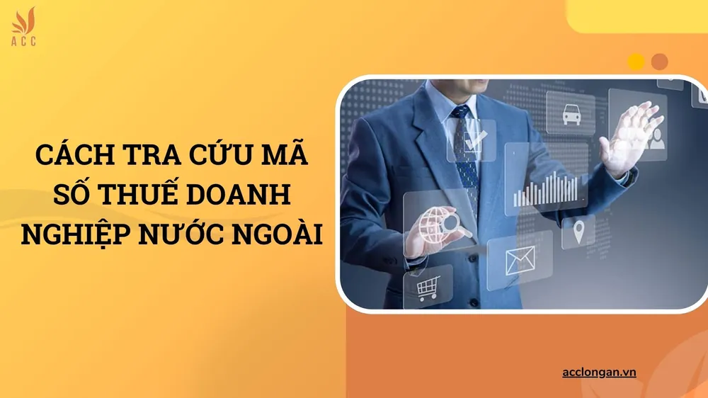 tra cứu mã số thuế doanh nghiệp nước ngoài — Những kênh tra cứu uy tín và công cụ hỗ trợ xác minh